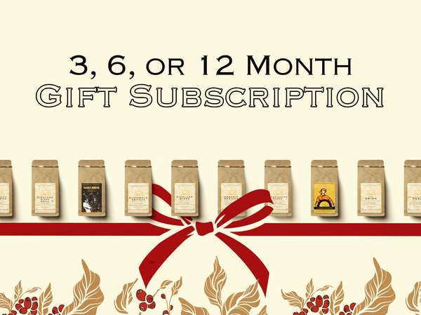 3, 6, or 12 Month Gift Subscription